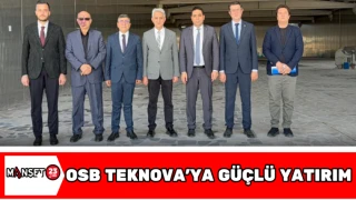 OSB TEKNOVA'YA GÜÇLÜ YATIRIM