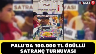 PALU’DA 100.000 TL ÖDÜLLÜ SATRANÇ TURNUVASI