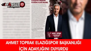 Ahmet Toprak Elazığspor Başkanlığı İçin Adaylığını Duyurdu