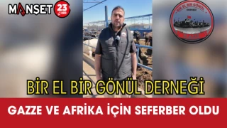Bir El Bir Gönül Derneği Gazze ve Afrika İçin Seferber Oldu