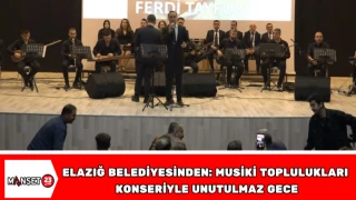 Elazığ Belediyesinden: Musiki Toplulukları konseriyle unutulmaz gece