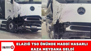 ELAZIĞ TSO ÖNÜNDE MADDİ HASARLI KAZA MEYDANA GELDİ