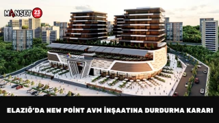 Elazığ’da New Point AVM İnşaatına Durdurma Kararı