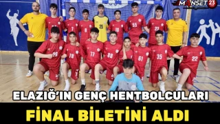 Elazığ’ın Genç Hentbolcuları Final Biletini Aldı