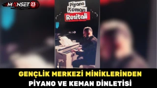 Gençlik Merkezi Miniklerinden Piyano ve Keman Dinletisi