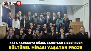 Kaya Karakaya Güzel Sanatlar Lisesi’nden Kültürel Mirası Yaşatan Proje