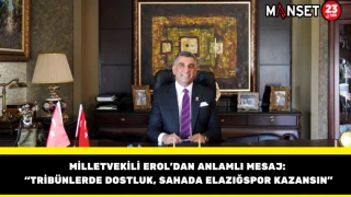 Milletvekili Erol’dan Anlamlı Mesaj: “Tribünlerde Dostluk, Sahada Elazığspor Kazansın”