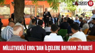 Milletvekili Erol’dan İlçelere Bayram Ziyareti