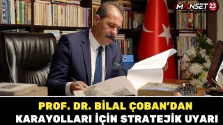 Prof. Dr. Bilal Çoban’dan Karayolları İçin Stratejik Uyarı