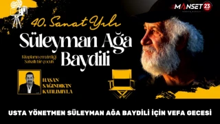 Usta Yönetmen Süleyman Ağa Baydili İçin Vefa Gecesi