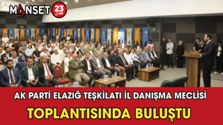 AK Parti Elazığ Teşkilatı İl Danışma Meclisi Toplantısında Buluştu