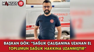 Başkan Gök: “Sağlık Çalışanına Uzanan El Toplumun Sağlık Hakkına Uzanmıştır”