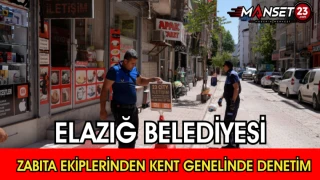 Elazığ Belediyesi Zabıta Ekiplerinden Kent Genelinde Denetim