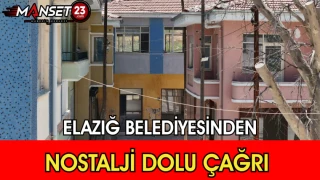 Elazığ Belediyesinden Nostalji Dolu Çağrı