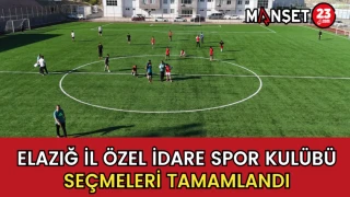Elazığ İl Özel İdare Spor Kulübü Seçmeleri Tamamlandı