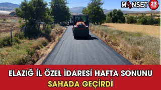 Elazığ İl Özel İdaresi Hafta Sonunu Sahada Geçirdi