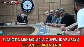 Elazığ'da Muhtarlarla Güvenlik ve Asayiş Toplantısı Düzenlendi