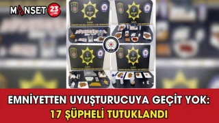 Emniyetten Uyuşturucuya Geçit Yok: 17 Şüpheli Tutuklandı