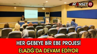Her Gebeye Bir Ebe Projesi Elazığ’da Devam Ediyor