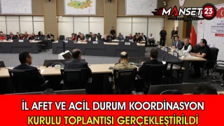 İl Afet ve Acil Durum Koordinasyon Kurulu Toplantısı Gerçekleştirildi