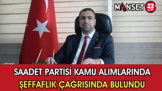 Saadet Partisi Kamu Alımlarında Şeffaflık Çağrısında Bulundu