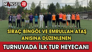 Siraç Bingöl ve Emrullah Ataş Anısına Düzenlenen Turnuvada İlk Tur Heyecanı