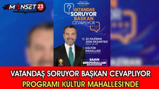Vatandaş Soruyor Başkan Cevaplıyor Programı Kültür Mahallesi'nde