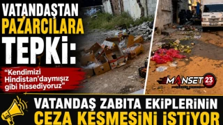 Vatandaştan Pazarcılara Tepki: Zabıta Ekiplerinin Ceza Kesmesini İstiyor