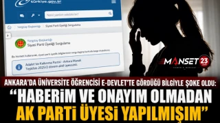 Ankara'da Üniversite Öğrencisi E-Devlet'te Gördüğü Bilgiyle Şoke Oldu: "Haberim ve Onayım Olmadan AK Parti Üyesi Yapılmışım"