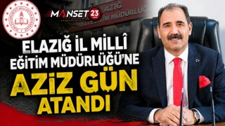 Elazığ İl Millî Eğitim Müdürlüğüne Aziz Gün Atandı
