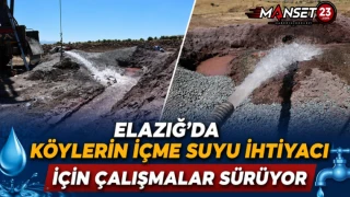 Elazığ’da Köylerin İçme Suyu İhtiyacı İçin Çalışmalar Sürüyor