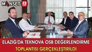 Elazığ'da Teknova OSB Değerlendirme Toplantısı Gerçekleştirildi