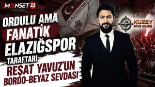 Ordulu Ama Fanatik Elazığspor Taraftarı: Reşat Yavuz'un Bordo-Beyaz Sevdası