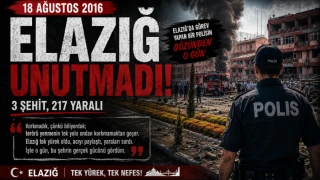 10 Yıl Önce Elazığ’da: Bir Polis Memurunun Kaleminden 18 Ağustos 2016 " “Zaten O Yüzden Buradayız, Ölürsek Beraber Ölürüz”