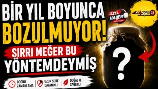 Bir Yıl Boyunca Bozulmuyor! Sırrı Meğer Bu Yöntemdeymiş