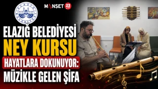 Elazığ Belediyesi Ney Kursu Hayatlara Dokunuyor: Müzikle Gelen Şifa