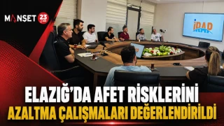 Elazığ'da Afet Risklerini Azaltma Çalışmaları Değerlendirildi