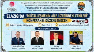 Elazığ’da ‘Dijitalleşmenin Aile Üzerindeki Etkileri’ Konferansı Düzenlenecek