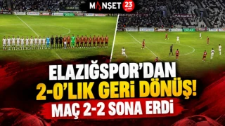 Elazığspor’dan 2-0’lık Geri Dönüş! Maç 2-2 Sona Erdi