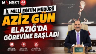 İl Milli Eğitim Müdürü Aziz Gün, Elazığ’da Görevine Başladı