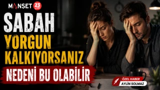 Sabah Yorgun Kalkıyorsanız Nedeni Bu Olabilir