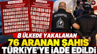 8 Ülkede Yakalanan 76 Aranan Şahıs Türkiye’ye İade Edildi