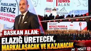 Başkan Alan: Elazığ Üretecek, Markalaşacak ve Kazanacak