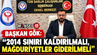 Başkan Gök: “2014 Sınırı Kaldırılmalı, Mağduriyetler Giderilmeli”