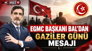 EGMC Başkanı Bal’dan Gaziler Günü Mesajı