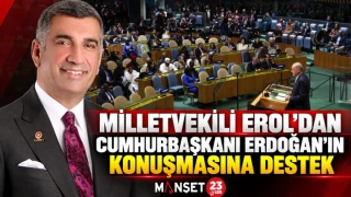 Milletvekili Erol’dan Cumhurbaşkanı Erdoğan’ın Konuşmasına Destek