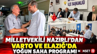 Milletvekili Nazırlı'dan Varto ve Elazığ'da Yoğun Saha Program