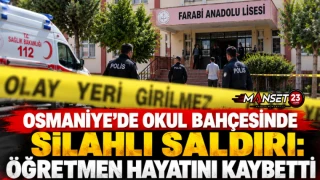 Osmaniye’de Okul Bahçesinde Silahlı Saldırı: Öğretmen Hayatını Kaybetti
