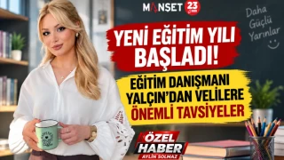Yeni Eğitim Yılı Başladı! Eğitim Danışmanı Yalçın’dan Velilere Önemli Tavsiyeler