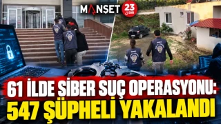 61 İLDE SİBER SUÇ OPERASYONU: 547 ŞÜPHELİ YAKALANDI